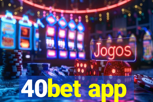 40bet app